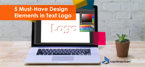 5 Must-Have Design Elements In Text Logo