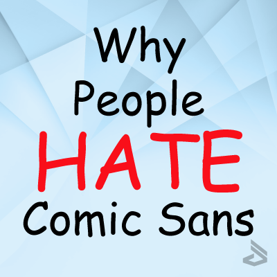 why-people-hate-comic-sans