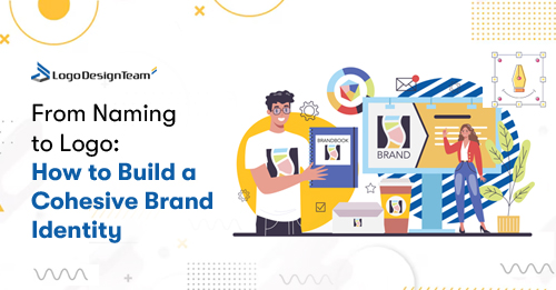 From Naming to Logo: How to Build a Cohesive Brand Identity - Logo ...