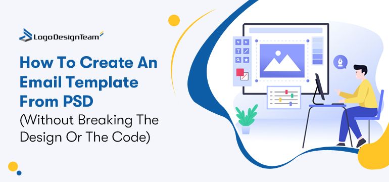How To Create An Email Template From PSD (Without Breaking The Design Or The Code)